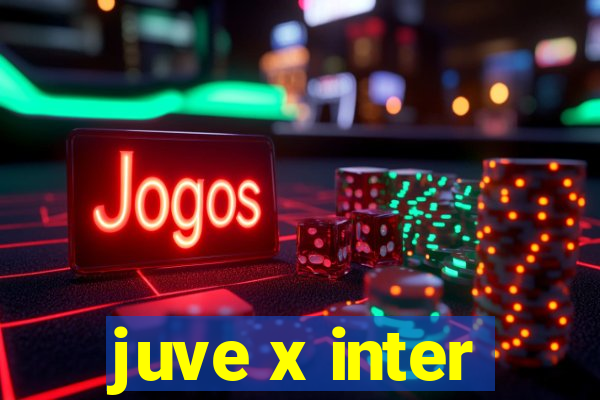 juve x inter