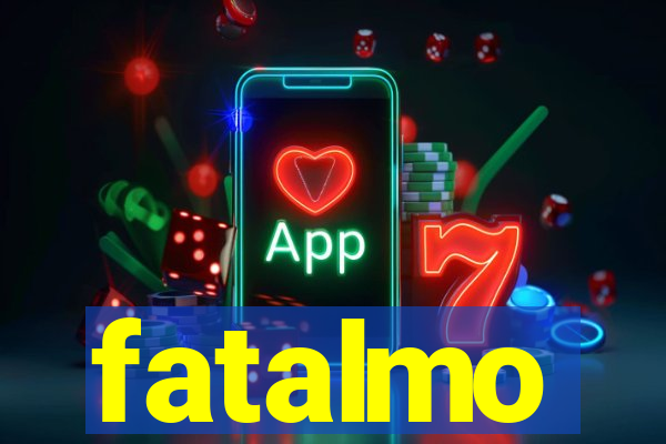 fatalmo