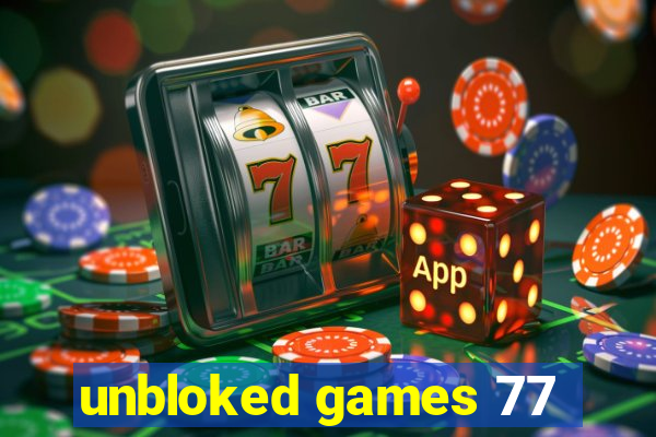 unbloked games 77