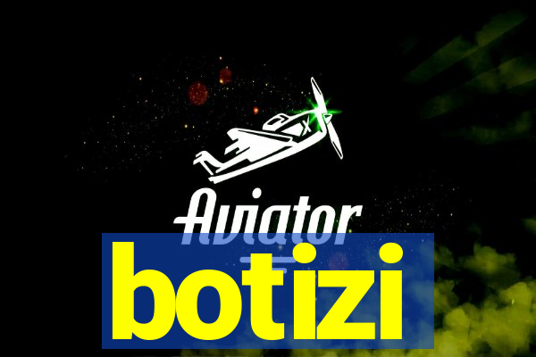 botizi