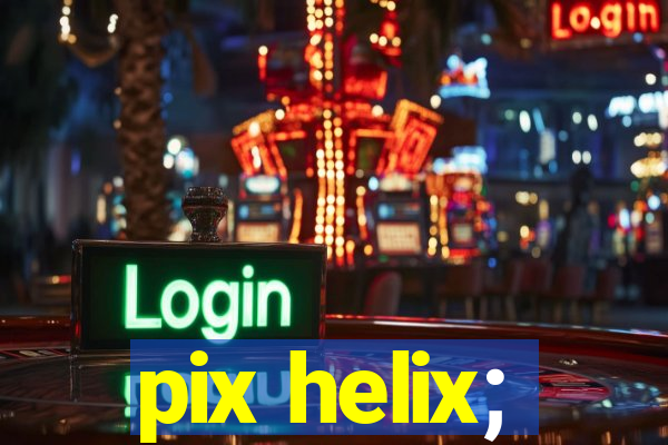 pix helix;