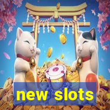 new slots