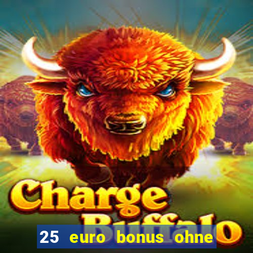 25 euro bonus ohne einzahlung casino 2023