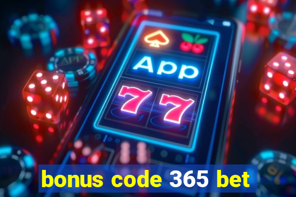 bonus code 365 bet