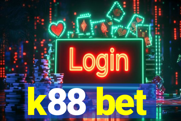 k88 bet