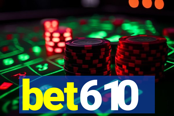 bet610