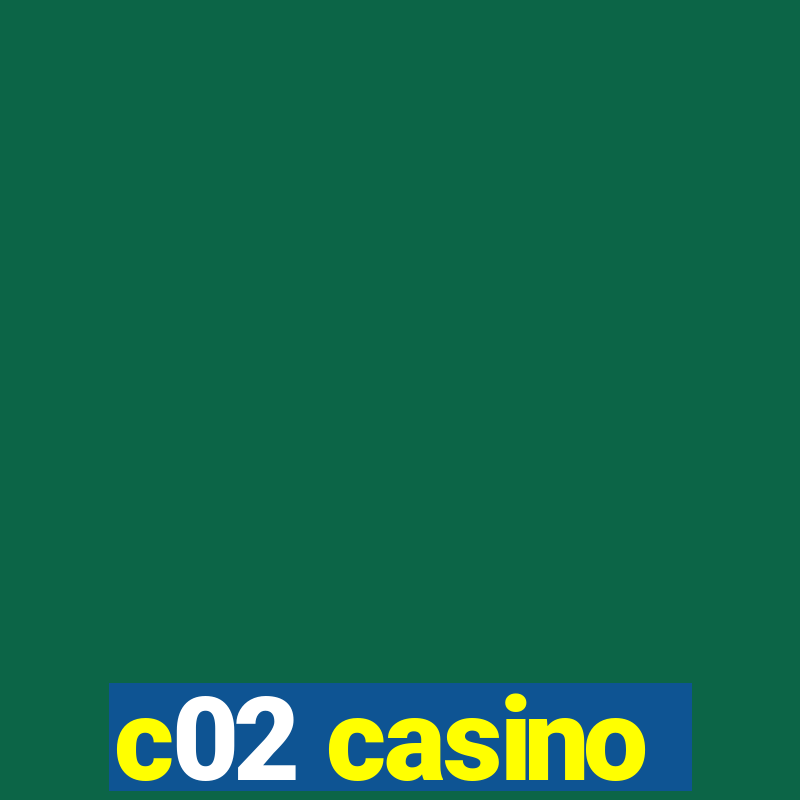 c02 casino