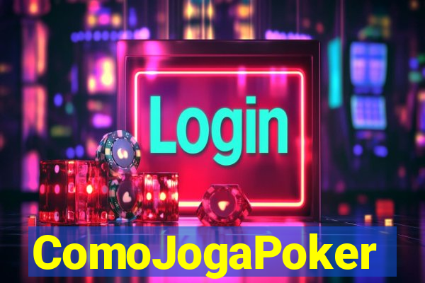 ComoJogaPoker