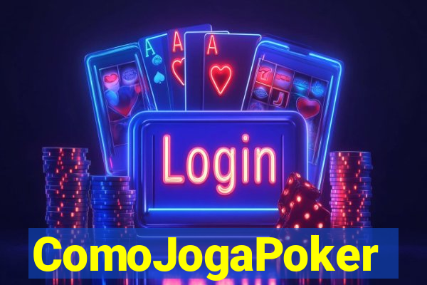 ComoJogaPoker