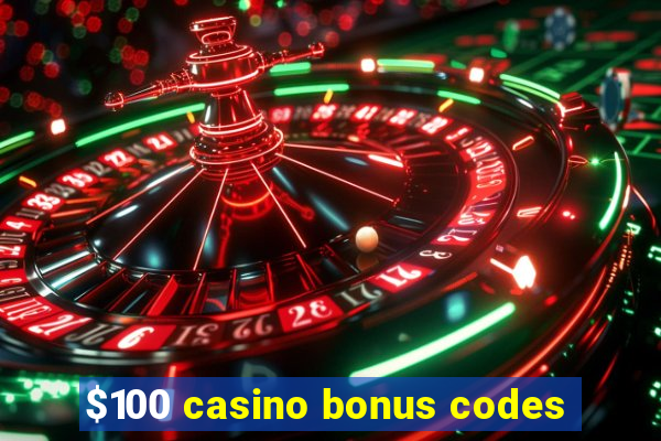 $100 casino bonus codes