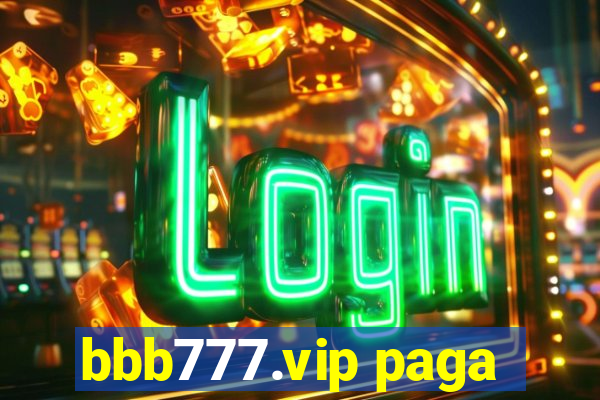 bbb777.vip paga