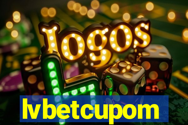 lvbetcupom