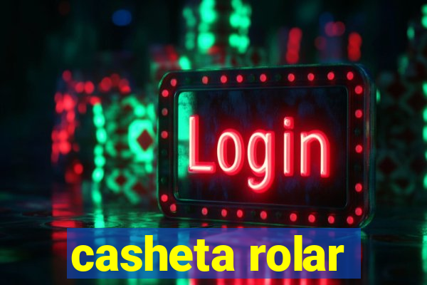 casheta rolar