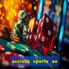 assistir sportv ao vivo agora