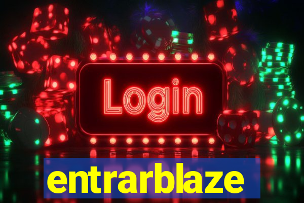 entrarblaze