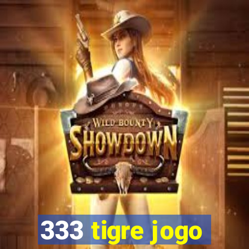 333 tigre jogo