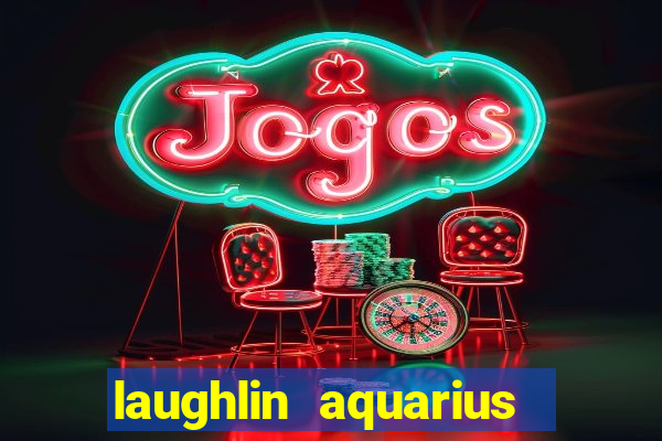 laughlin aquarius casino resort