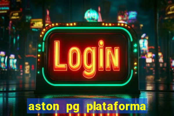 aston pg plataforma de jogos