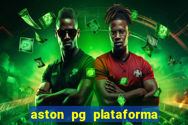 aston pg plataforma de jogos