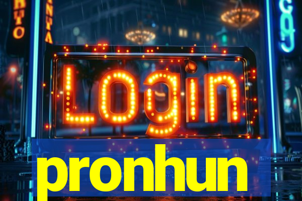 pronhun