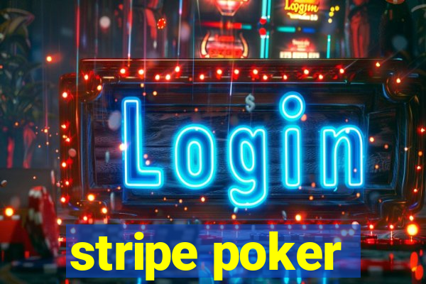 stripe poker