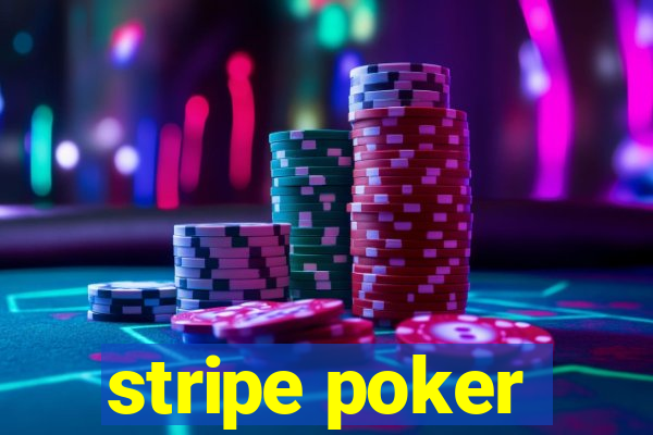 stripe poker