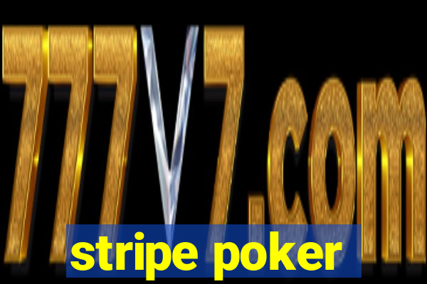 stripe poker