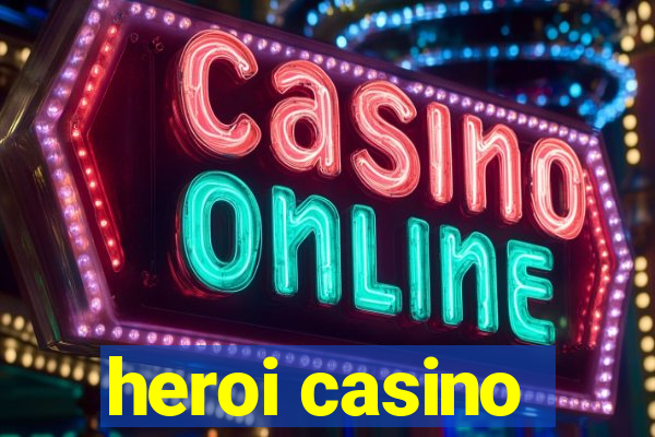 heroi casino