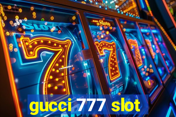 gucci 777 slot