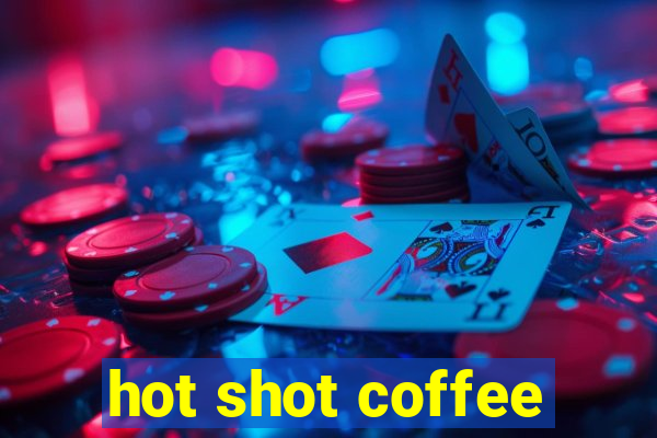 hot shot coffee