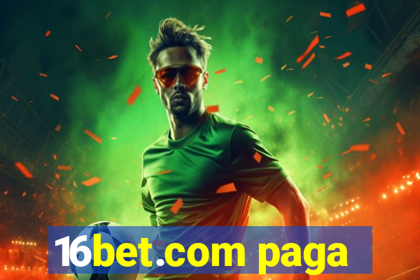 16bet.com paga