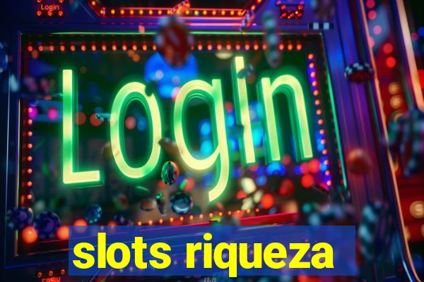 slots riqueza