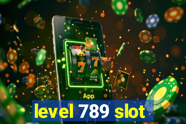 level 789 slot