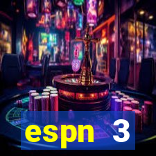 espn 3 programa莽茫o hoje