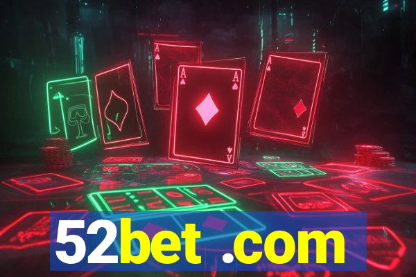 52bet .com