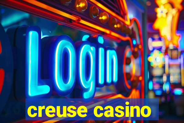 creuse casino