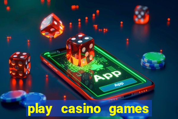 play casino games real money