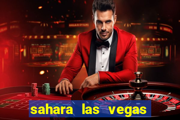 sahara las vegas hotel & casino