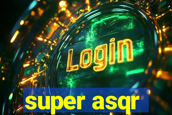 super asqr