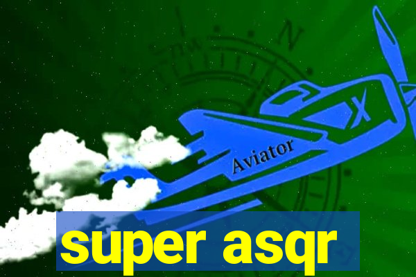 super asqr