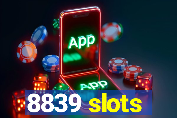 8839 slots