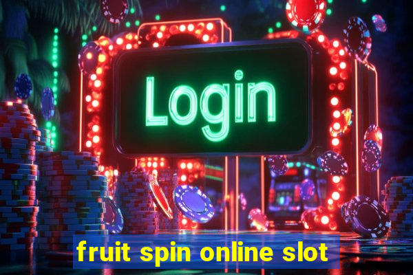 fruit spin online slot