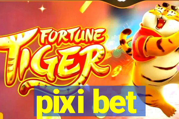 pixi bet