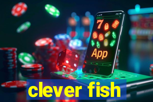 clever fish