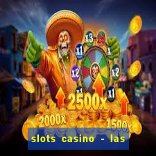 slots casino - las vegas slots apk