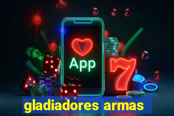 gladiadores armas