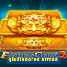 gladiadores armas