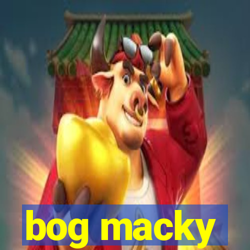 bog macky