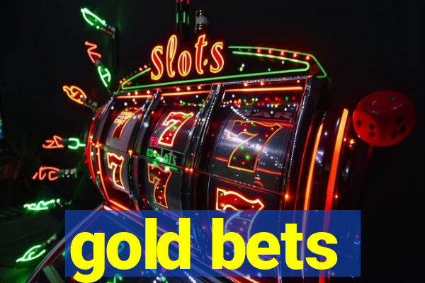 gold bets