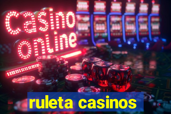 ruleta casinos